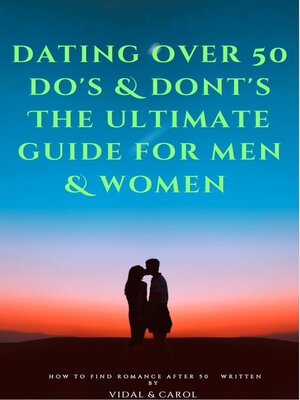 cover image of Dating over 50 do's & don'ts the ultimate guide for men & women
